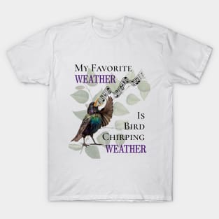 Bird Chirping Weather T-Shirt